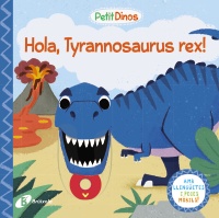 Petit Dinos. Hola, Tyrannosaurus rex!